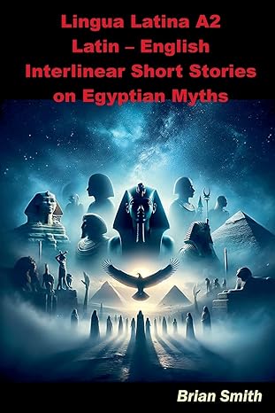 Cover of Lingua Latina A2 Latin – English Interlinear Short Stories on Egyptian Myths by Brian Smith