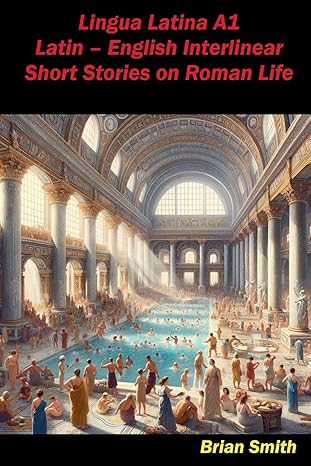 Cover of Lingua Latina A1 Latin – English Interlinear Short Stories on Roman Life by Brian Smith