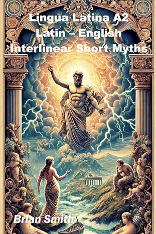 Cover of Lingua Latina A2 Latin – English Interlinear Short Myths by Brian Smith